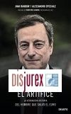 Mario Draghi, el artfice - La verdadera historia del hombre que salv el euro