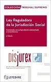 Ley Reguladora de la Jurisdiccin Social - Comentada, con jurisprudencia sistematizada y concordancias (7 Edicin) 2021