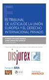 El Tribunal de Justicia de la Unin Europea y el Derecho internacional privado