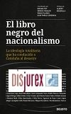 El libro negro del nacionalismo - La ideologa totalitaria que ha conducido a Catalua al desastre