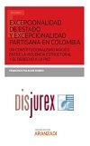 Excepcionalidad de estado y excepcionalidad partisana en Colombia - Un constitucionalismo mgico entre la violencia estructural y el derecho a la paz