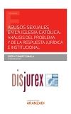 Abuso sexuales en la Iglesia Catlica: anlisis del problema y de la respuesta jurdica e institucional