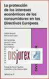 La proteccin de los intereses econmicos de los consumidores en las Directivas Europeas