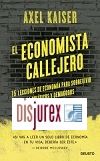 El economista callejero - 15 lecciones de economa para sobrevivir a polticos y demagogos