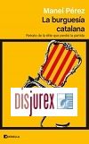 La burguesa catalana - Retrato de la lite que perdi la partida