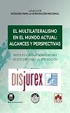 El multilateralismo en el mundo actual: alcances y perspectivas - Instituto Eurolatinoamericano de Estudios para la Integracin (IELEPI)