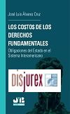 Los costos de los Derechos fundamentales - Obligaciones del Estado en el Sistema Interamericano