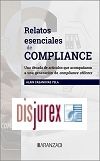 Relatos esenciales de compliance - Una dcada de artculos que acompaaron a una generacin de compliance officers