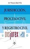 Jurisdiccin, Proceso Civil y Registro Civil - Un peculiar trinomio