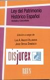 Ley del Patrimonio Histrico Espaol (Ley 16/1985, de 25 de junio, del Patrimonio Histrico Espaol) Anotada y concordada