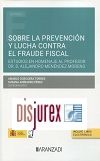 Sobre la prevencin y lucha contra el fraude fiscal - Estudios en homenaje al profesor Dr. D, Alejandro menndez Moreno