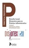 Derecho local. Elementos para su prctica administrativa, Vol. I - Organizacin y rgimen de las Entidades Locales