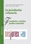 La jurisdiccin voluntaria. Formularios y prctica jurdica comentada. 5 Edicin