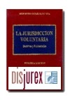 La Jurisdiccion Voluntaria. Doctrina y Formularios. 4 Edicin
